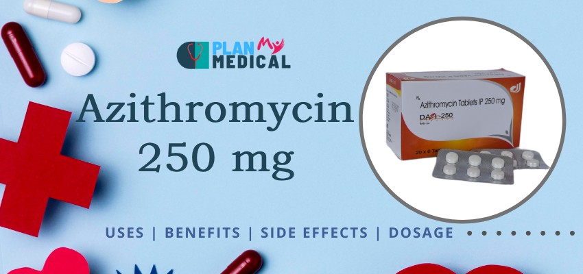 Azithromycin 250 mg Tablet uses-benefits-side-effects overview