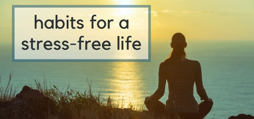 List of top 10 daily habits for stress free life