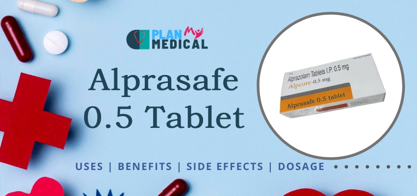 Overview_ Alprasafe 0.5 Tablet